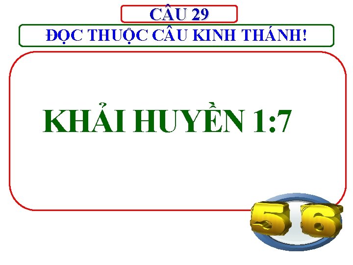 C U 29 ĐỌC THUỘC C U KINH THÁNH! KHẢI HUYỀN 1: 7 