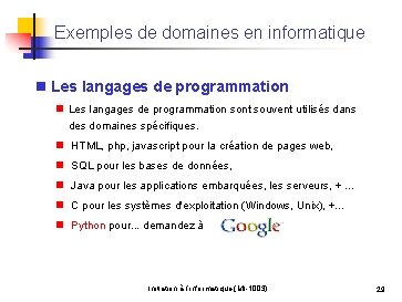 Exemples de domaines en informatique n Les langages de programmation sont souvent utilisés dans