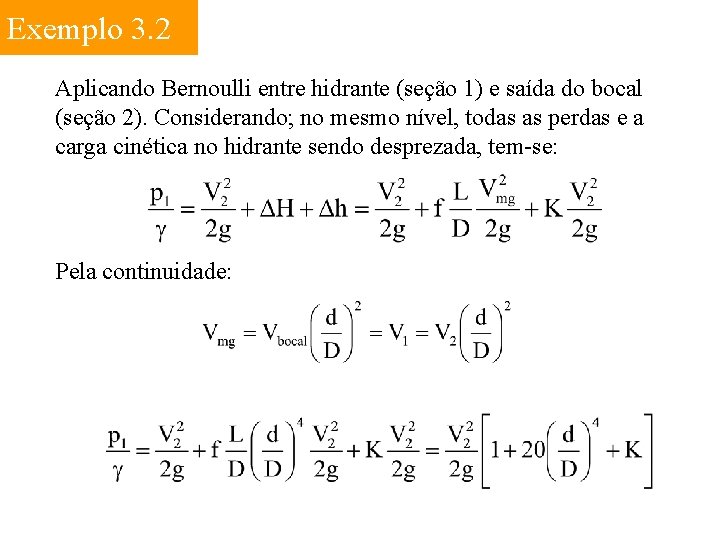 Exemplo 3. 2 Aplicando Bernoulli entre hidrante (seção 1) e saída do bocal (seção