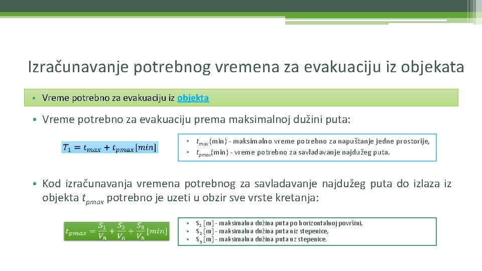 Izračunavanje potrebnog vremena za evakuaciju iz objekata • Vreme potrebno za evakuaciju iz objekta Izračunavanje potrebnog vremena za evakuaciju iz objekata • Vreme potrebno za evakuaciju iz objekta