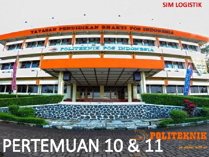 SIM LOGISTIK PERTEMUAN 10 & 11 