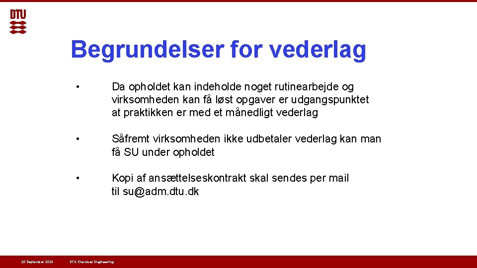 Begrundelser for vederlag 25 September 2020 • Da opholdet kan indeholde noget rutinearbejde og Begrundelser for vederlag 25 September 2020 • Da opholdet kan indeholde noget rutinearbejde og