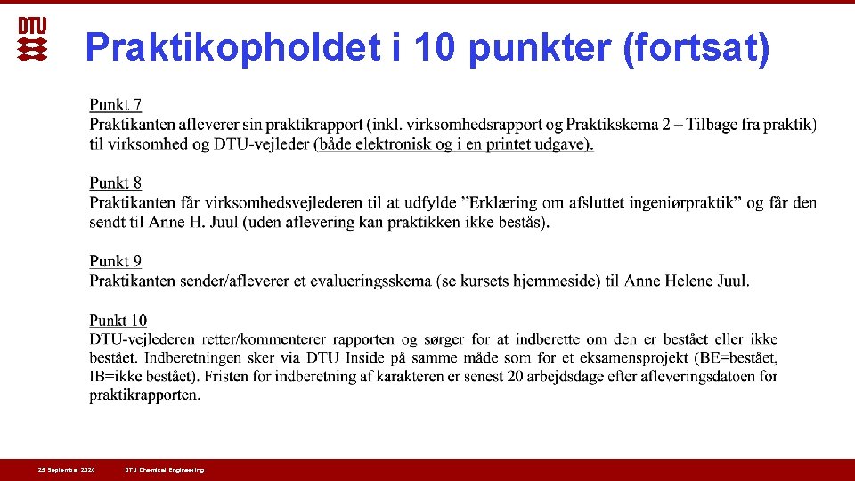 Praktikopholdet i 10 punkter (fortsat) 25 September 2020 DTU Chemical Engineering Praktikopholdet i 10 punkter (fortsat) 25 September 2020 DTU Chemical Engineering