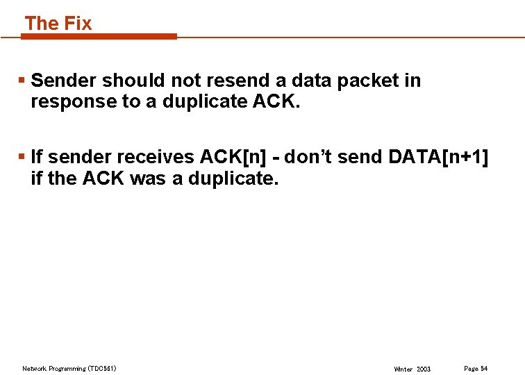 The Fix § Sender should not resend a data packet in response to a