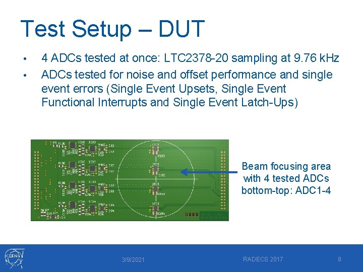 Test Setup – DUT • • 4 ADCs tested at once: LTC 2378 -20