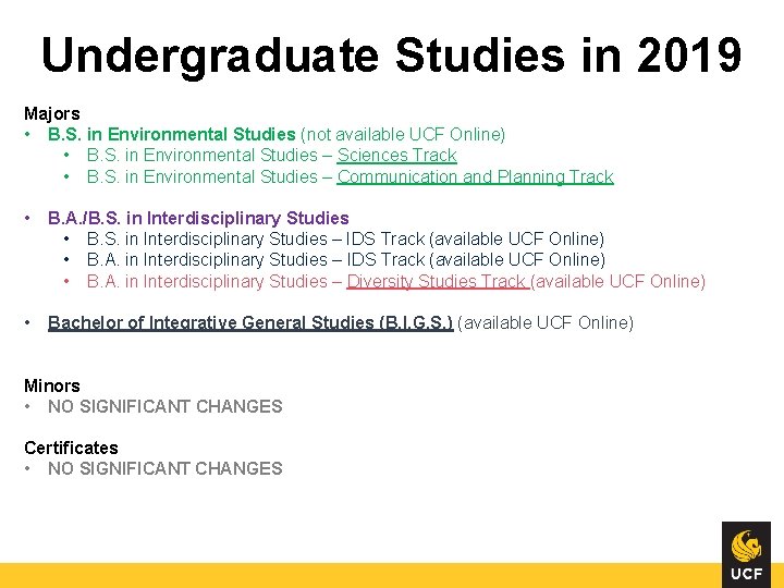 Undergraduate Studies in 2019 Majors • B. S. in Environmental Studies (not available UCF