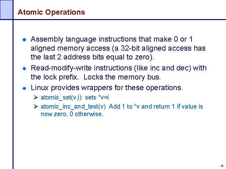 Atomic Operations Assembly language instructions that make 0 or 1 aligned memory access (a