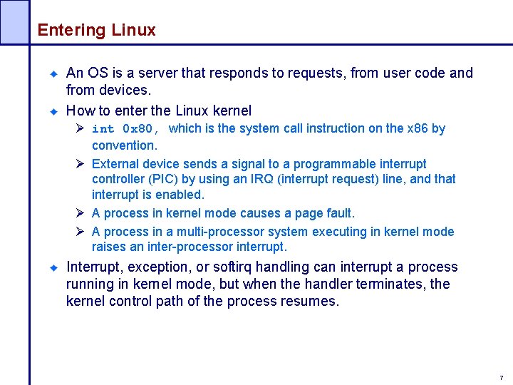 Entering Linux An OS is a server that responds to requests, from user code