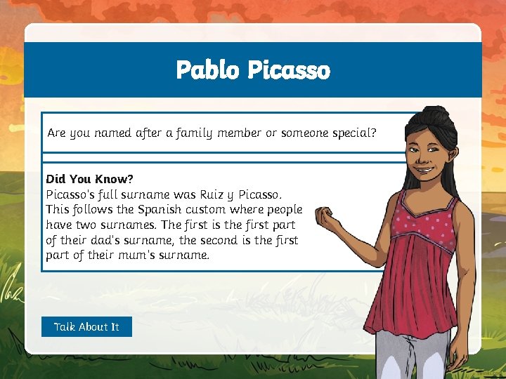 Pablo Picasso wasafter born aonfamily 25 October 1881. Are you named member or someone