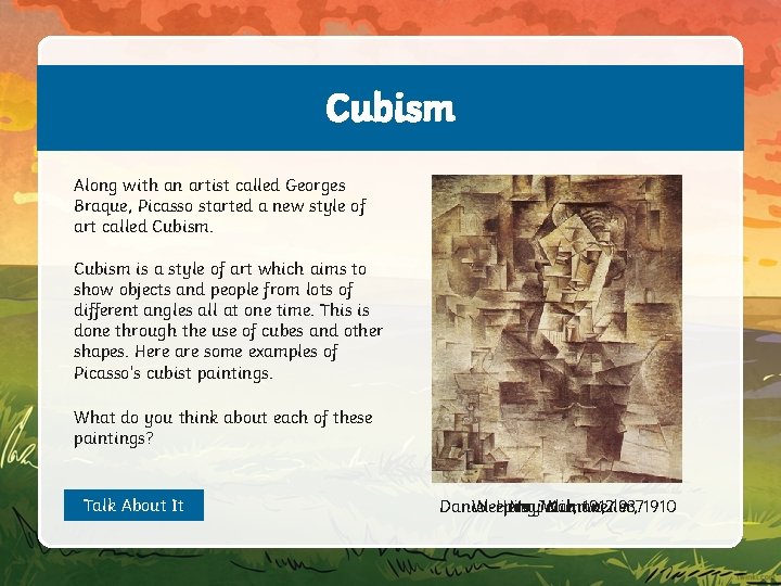 Cubism Along with an artist called Georges Braque, Picasso started a new style of