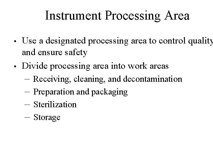 Instrument Processing Area • • Use a designated processing area to control quality and Instrument Processing Area • • Use a designated processing area to control quality and