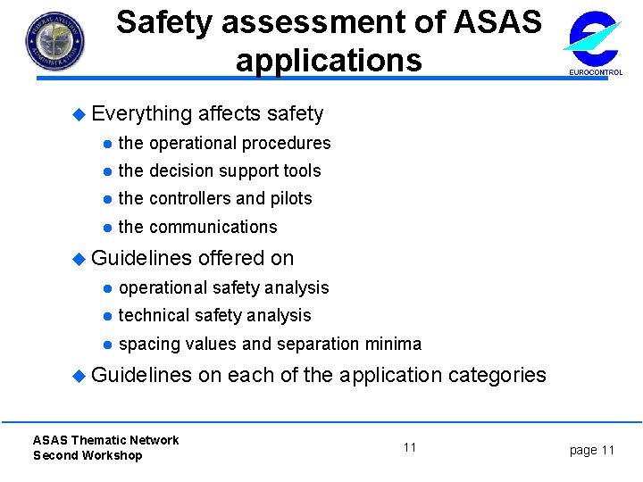 Safety assessment of ASAS applications u Everything affects safety l the operational procedures l