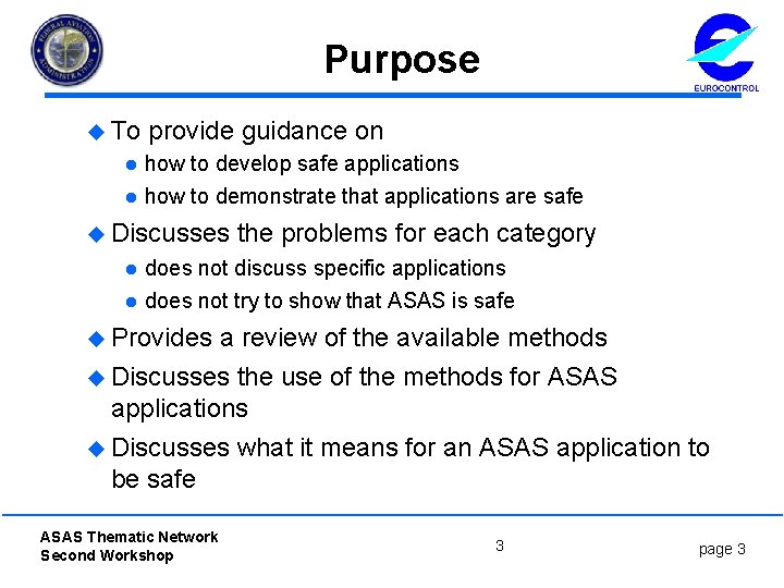 Purpose u To l l provide guidance on how to develop safe applications how