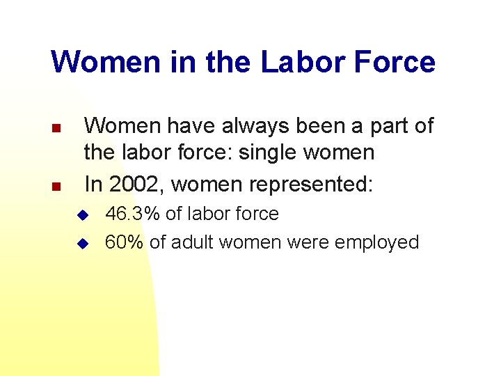 Women in the Labor Force n n Women have always been a part of