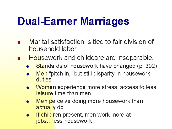 Dual-Earner Marriages n n Marital satisfaction is tied to fair division of household labor