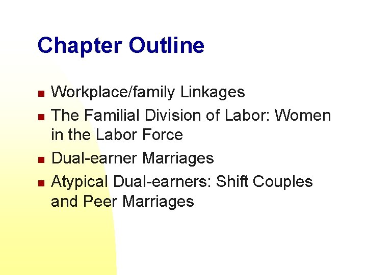 Chapter Outline n n Workplace/family Linkages The Familial Division of Labor: Women in the