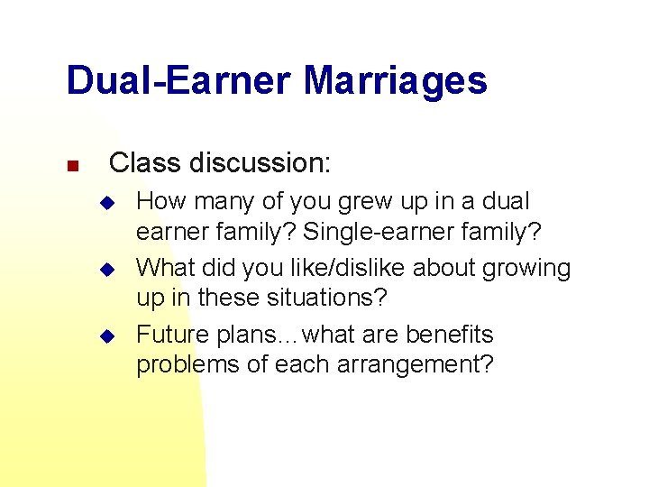 Dual-Earner Marriages n Class discussion: u u u How many of you grew up