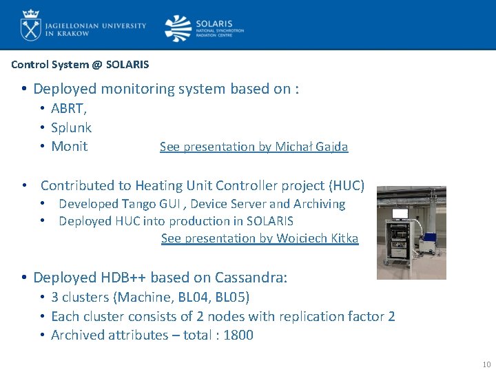 Control System @ SOLARIS • Deployed monitoring system based on : • ABRT, •