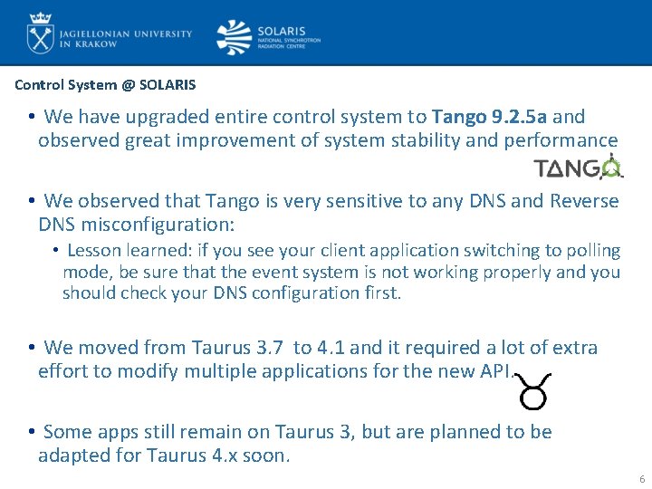 Control System @ SOLARIS • We have upgraded entire control system to Tango 9.