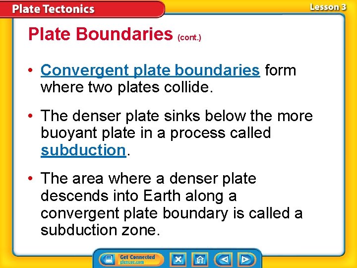 Plate Boundaries (cont. ) • Convergent plate boundaries form where two plates collide. •
