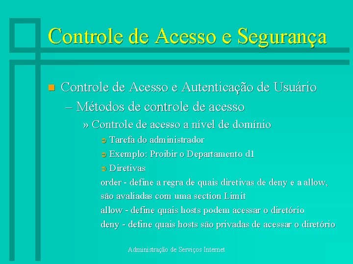 Controle de Acesso e Segurança n Controle de Acesso e Autenticação de Usuário –