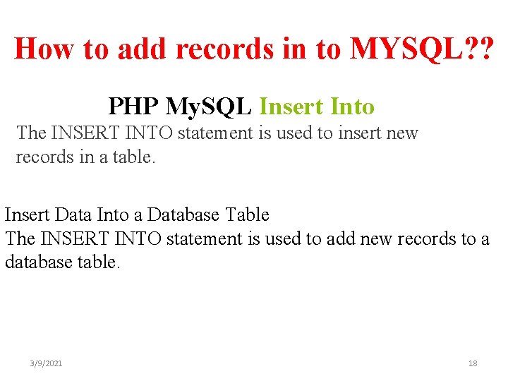 How to add records in to MYSQL? ? PHP My. SQL Insert Into The How to add records in to MYSQL? ? PHP My. SQL Insert Into The