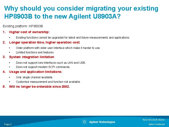 Why should you consider migrating your existing HP 8903 B to the new Agilent Why should you consider migrating your existing HP 8903 B to the new Agilent