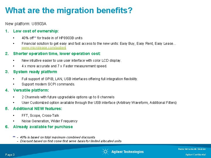 What are the migration benefits? New platform: U 8903 A 1. Low cost of What are the migration benefits? New platform: U 8903 A 1. Low cost of