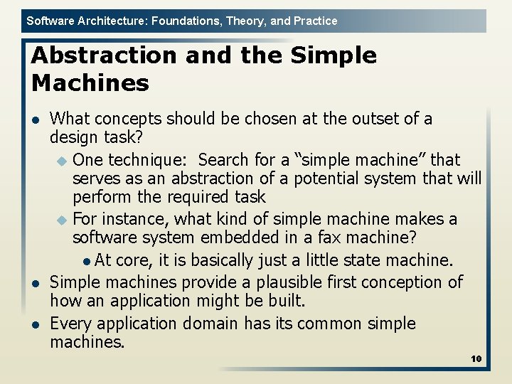 Software Architecture: Foundations, Theory, and Practice Abstraction and the Simple Machines l l l