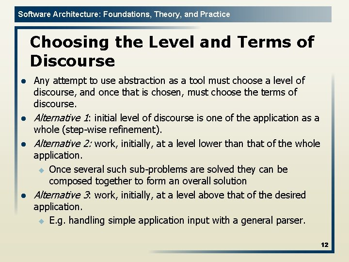 Software Architecture: Foundations, Theory, and Practice Choosing the Level and Terms of Discourse l