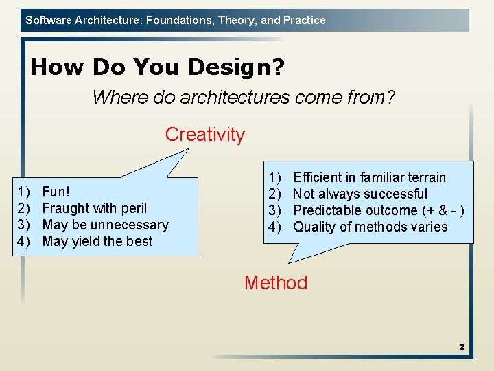 Software Architecture: Foundations, Theory, and Practice How Do You Design? Where do architectures come
