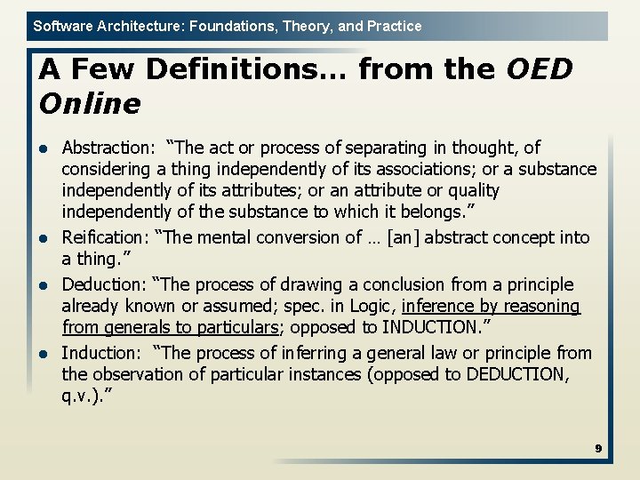 Software Architecture: Foundations, Theory, and Practice A Few Definitions… from the OED Online l