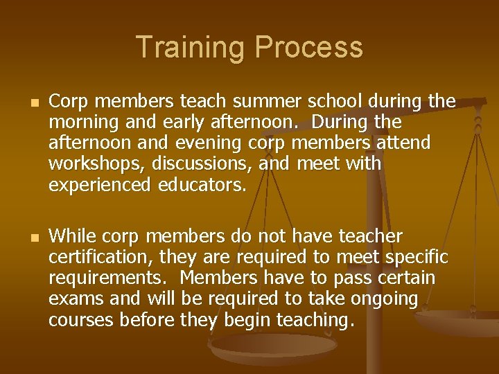 Training Process n n Corp members teach summer school during the morning and early