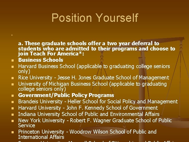 Position Yourself n n n a. These graduate schools offer a two year deferral