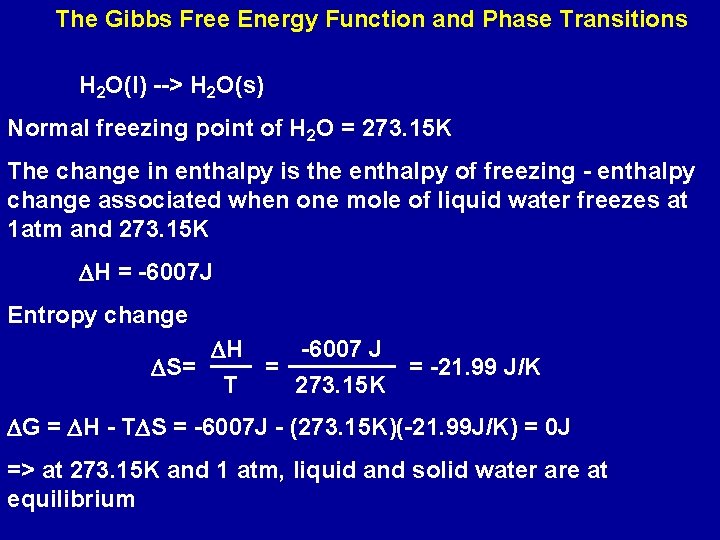 The Gibbs Free Energy Function and Phase Transitions H 2 O(l) --> H 2