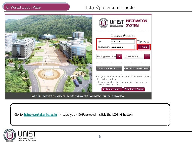 6) Portal Login Page http: //portal. unist. ac. kr Go to http: //portal. unist.