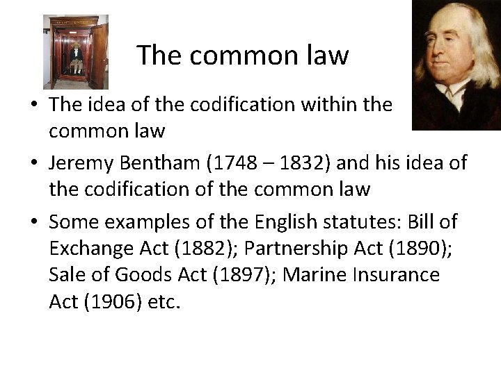 The common law • The idea of the codification within the common law • The common law • The idea of the codification within the common law •