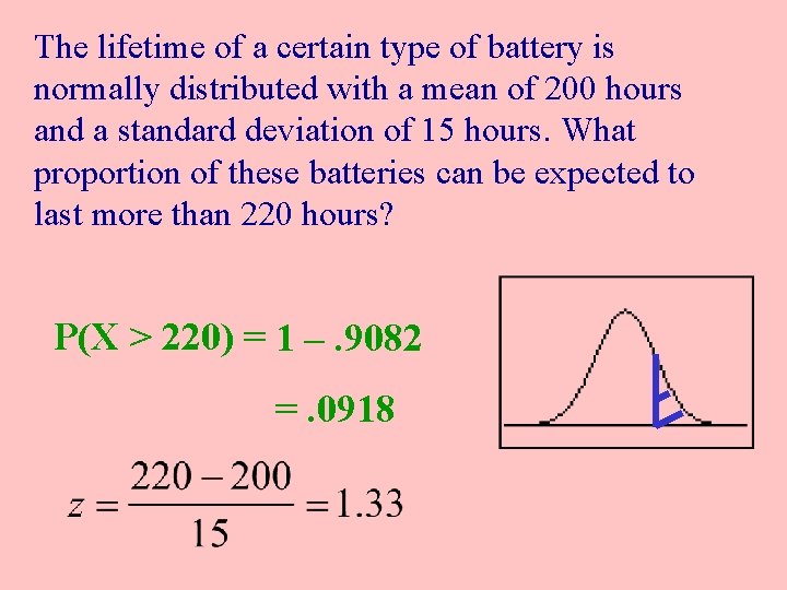 The lifetime of a certain type of battery is normally distributed with a mean The lifetime of a certain type of battery is normally distributed with a mean