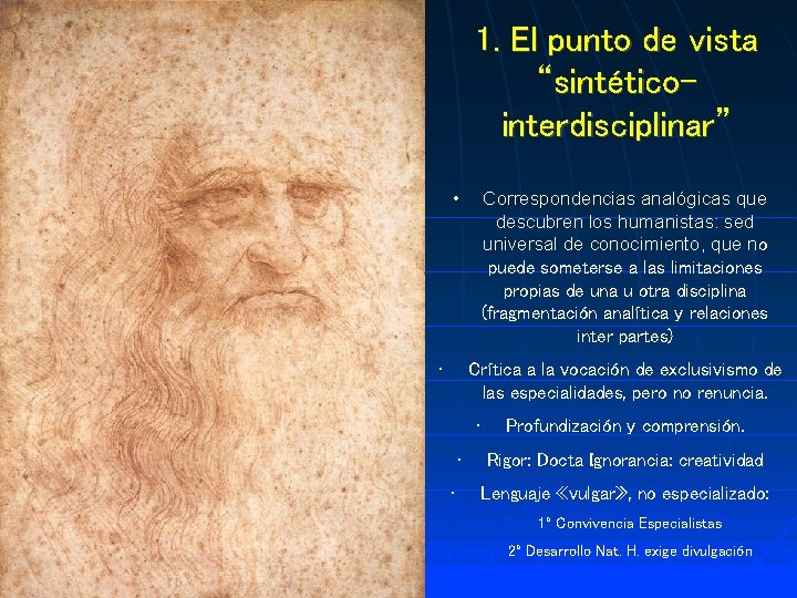 1. El punto de vista “sintéticointerdisciplinar” • • Correspondencias analógicas que descubren los humanistas: 1. El punto de vista “sintéticointerdisciplinar” • • Correspondencias analógicas que descubren los humanistas:
