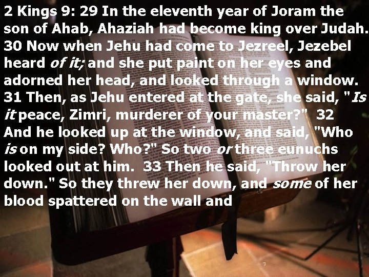 2 Kings 9: 29 In the eleventh year of Joram the son of Ahab,