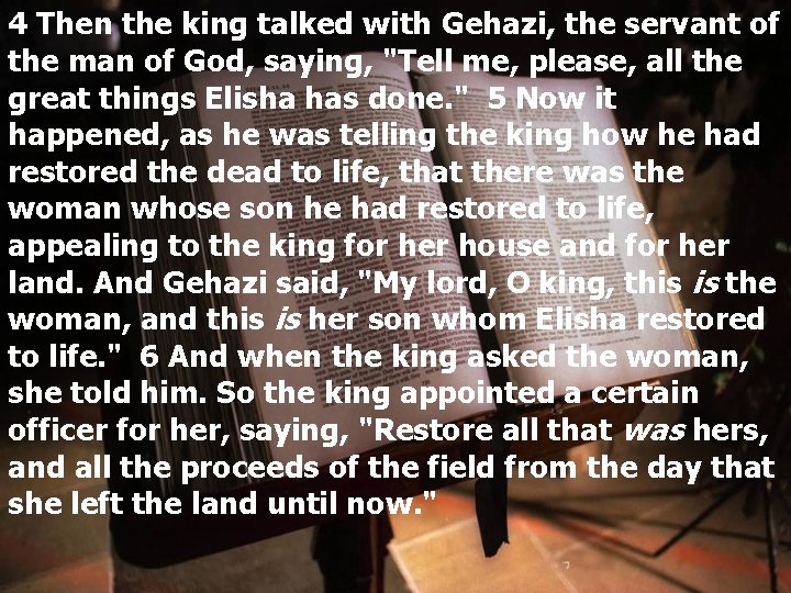 4 Then the king talked with Gehazi, the servant of the man of God,