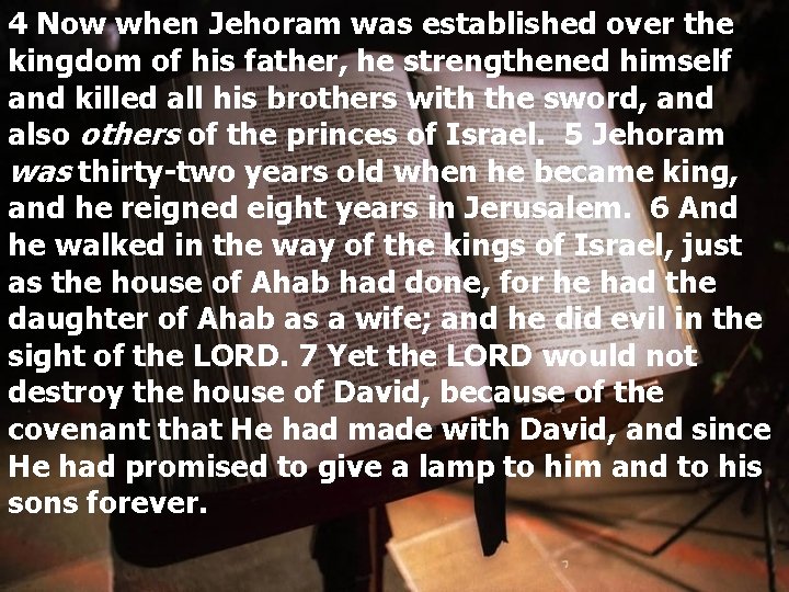 4 Now when Jehoram was established over the kingdom of his father, he strengthened