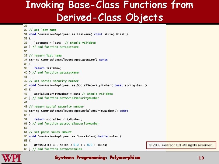 Invoking Base-Class Functions from Derived-Class Objects Systems Programming: Polymorphism 10 