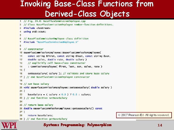 Invoking Base-Class Functions from Derived-Class Objects Systems Programming: Polymorphism 14 