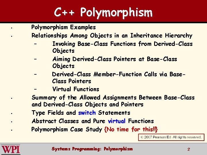 C++ Polymorphism § § § Polymorphism Examples Relationships Among Objects in an Inheritance Hierarchy