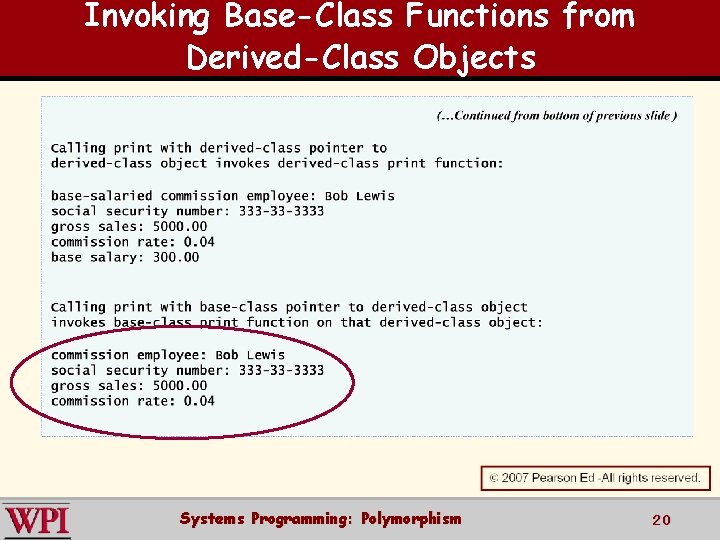 Invoking Base-Class Functions from Derived-Class Objects Systems Programming: Polymorphism 20 