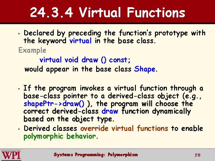 24. 3. 4 Virtual Functions Declared by preceding the function’s prototype with the keyword