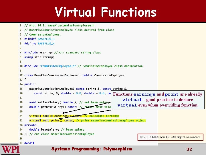 Virtual Functions earnings and print are already virtual – good practice to declare virtual