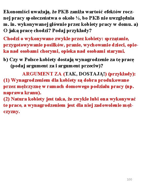 Ekonomiści uważają, że PKB zaniża wartość efektów rocznej pracy społeczeństwa o około ⅓, bo