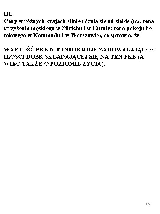 III. Ceny w różnych krajach silnie różnią się od siebie (np. cena strzyżenia męskiego